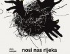 Poster for theatre play 'Nosi nas rijeka'